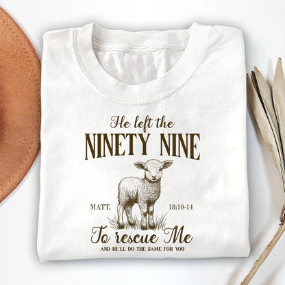 He Left The 99 To Rescue Me Unisex T-shirt