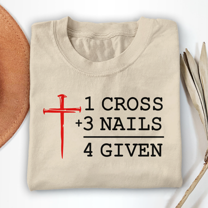 1 Cross 3 Nails 4 Given Unisex T-shirt